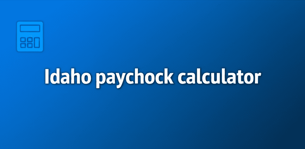 Idaho Paycheck Calculator banner